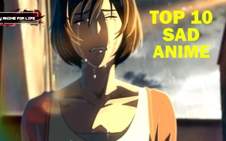 Top 10 Sad Anime That Will Make You Cry - Sad Anime List