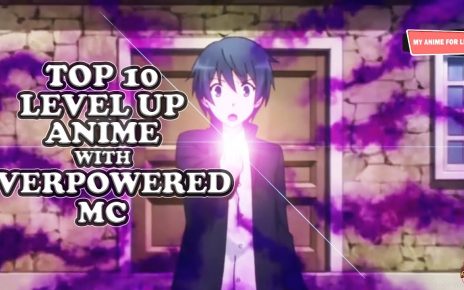 Top 10 Level Up Anime With An OP MC