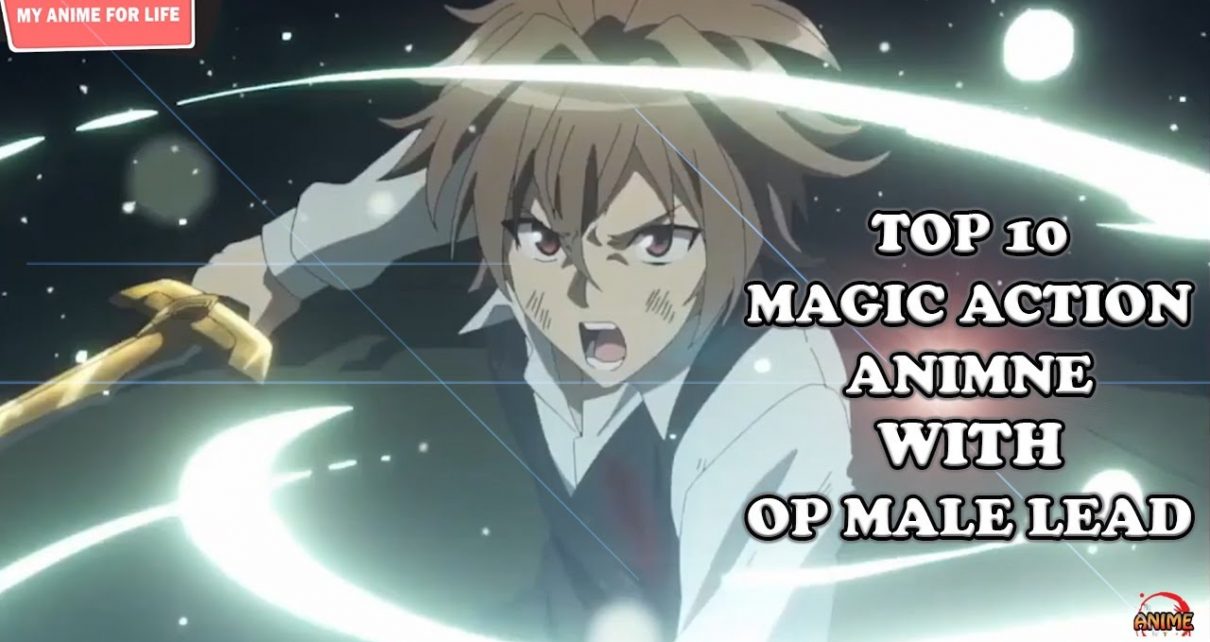 Top 10 Magic Action Fantasy Anime With OP Main Character