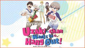 All You Need To Know About Uzaki Chan Wants to Hang Out Season 2