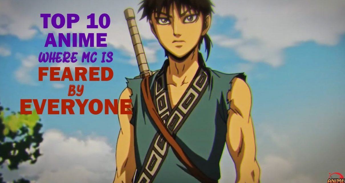 Top 10 Anime Where The Main Character Is Feared By Everyone