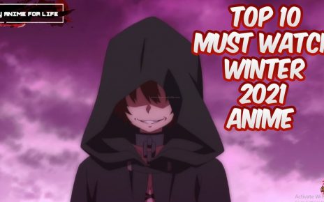 Top 10 Winter 2021 Anime You MUST Watch