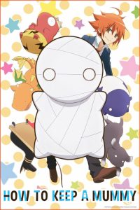 ANIME REVIEW | ADORABLE MUMMY DELIVERS THE WARM FUZZIES