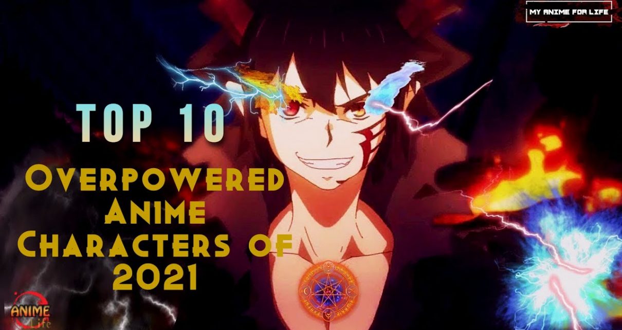 Top 10 Overpowered Anime Characters of 2021