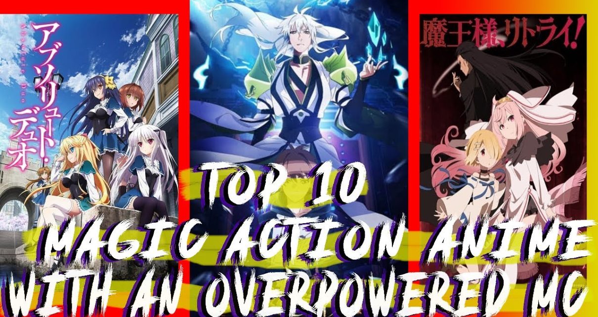 Magic Action Anime With An Overpowered Main Character