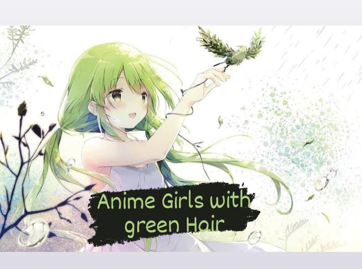 Anime girls with Green Hair - Top 10 Girls with Green Hair!