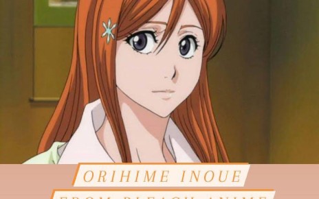 Orihime Inoue from Bleach Anime