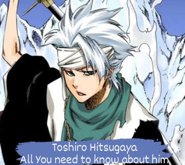 Tōshirō Hitsugaya - All about Tōshirō Hitsugaya