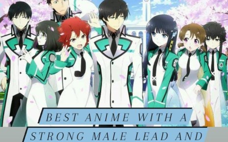 Best Anime with a Strong Male Lead and Romance