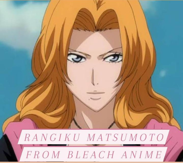 Rangiku Matsumoto - Bleach anime