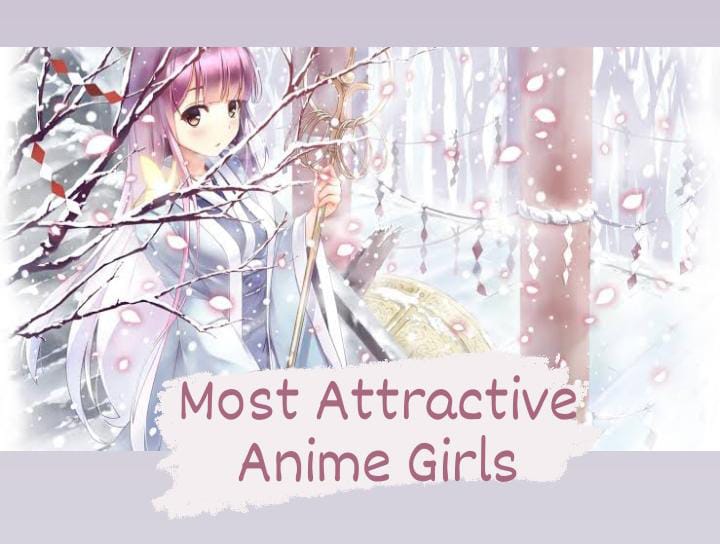 50 of the Top Most Attractive Anime Girls