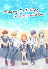 Anyway, I'm Falling in Love with You Season 1 Anime Review